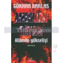 Amerikan Rüyası | Gökhan Barlas