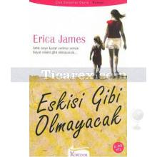 Eskisi Gibi Olmayacak | Erica James