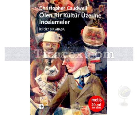 Ölen Bir Kültür Üzerine İncelemeler | Christopher Caudwell - Resim 1