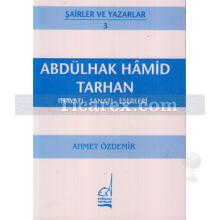 Abdülhak Hamit Tarhan | Hayatı - Sanatı - Eserleri | Ahmet Özdemir