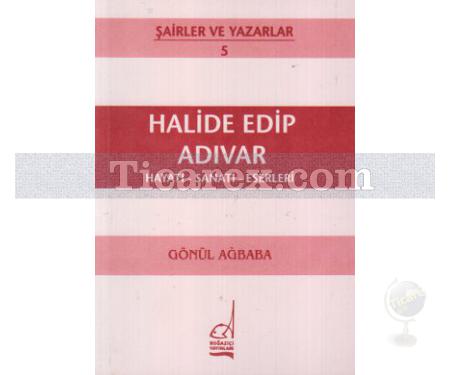 Halide Edip Adıvar | Hayatı - Sanatı - Eserleri | Halide Edib Adıvar - Resim 1