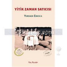 Yitik Zaman Satıcısı | Yurdaer Erkoca