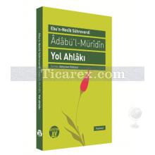 Adabü'l-Müridin Yol Ahlakı | Ebu'n-Necib Sühreverdi