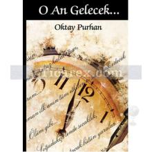 O An Gelecek | Oktay Purhan