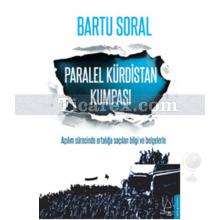 Paralel Kürdistan Kumpası | Bartu Soral