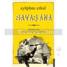 Savaş Ana | Eyüphan Erkul