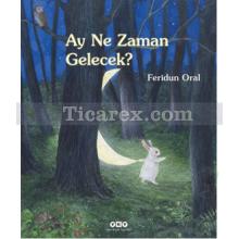 Ay Ne Zaman Gelecek | Feridun Oral