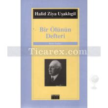 Bir Ölünün Defteri | Halid Ziya Uşaklıgil