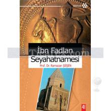 İbn Fadlan Seyahatnamesi | Ramazan Şeşen