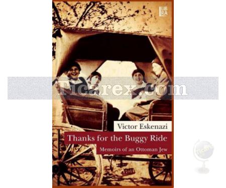 Thanks for the Buggy Ride | Memoirs of an Ottoman Jew | Victor Eskenazi - Resim 1