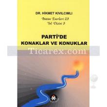 Parti'de Konaklar ve Konuklar | Hikmet Kıvılcımlı