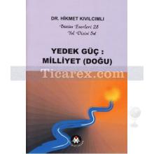 Yedek Güç: Milliyet (Doğu) | Hikmet Kıvılcımlı