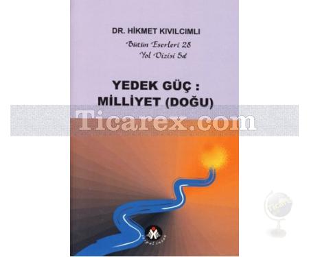 Yedek Güç: Milliyet (Doğu) | Hikmet Kıvılcımlı - Resim 1