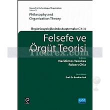 Felsefe ve Örgüt Teorisi | Örgüt Sosyolojilerinde Araştırmalar Cilt: 32 | Kolektif