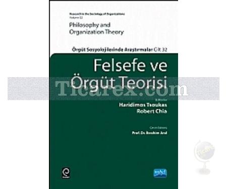 Felsefe ve Örgüt Teorisi | Örgüt Sosyolojilerinde Araştırmalar Cilt: 32 | Kolektif - Resim 1