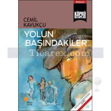 Yolun Başındakiler | Cemil Kavukçu