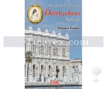 Sürgündeki Prenses Dürrüşehvar Sultan | Mehmet Kaplan - Resim 1