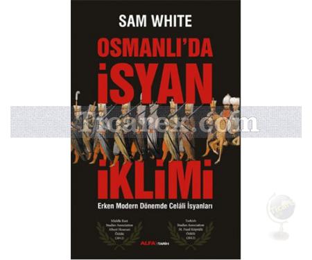 Osmanlı'da İsyan İklimi | Erken Modern Dönemde Celâli İsyanları | Sam White - Resim 1
