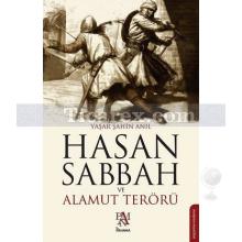 Hasan Sabbah ve Alamut Terörü | Yaşar Şahin Anıl