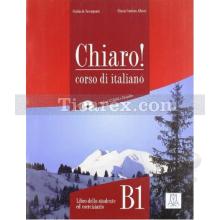 Chiaro! Corso De Italiano | B1 Orta Seviye İtalyanca (Ders Kitabı+CD) | Cinzia Cordera Alberti, Guilia de Savorgnani