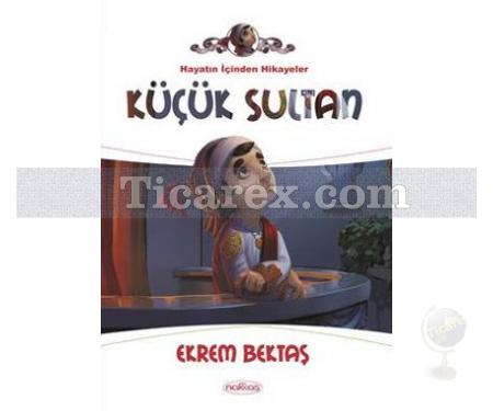 Küçük Sultan | Ekrem Bektaş - Resim 1