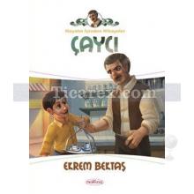 Çaycı | Ekrem Bektaş