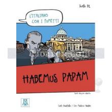 Habemus Papam | L'italiano Con i Fumetti- Livello: B1 | Carlo Guastalla, Ciro Massimo Naddeo