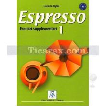 Espresso 1 Esercizi Supplementari A1 | Temel Seviye İtalyanca Çalışma Kitabı | Luciana Ziglio