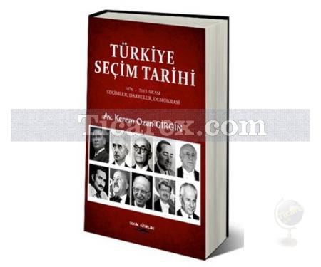 Türkiye Seçim Tarihi | 1876 - 2003 Arası Seçimler, Darbeler, Demokrasi | Kerem Ozan Girgin - Resim 1