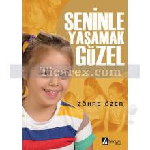 Seninle Yaşamak Güzel | Zöhre Özer