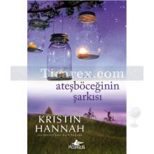 Ateşböceğinin Şarkısı | Kristin Hannah