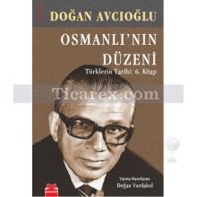 Osmanlı'nın Düzeni | Türklerin Tarihi: 6. Kitap | Doğan Avcıoğlu