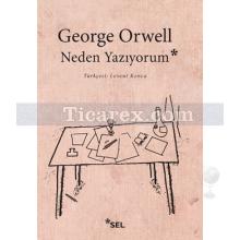 Neden Yazıyorum | George Orwell