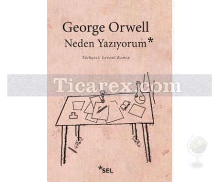 Neden Yazıyorum | George Orwell - Resim 1