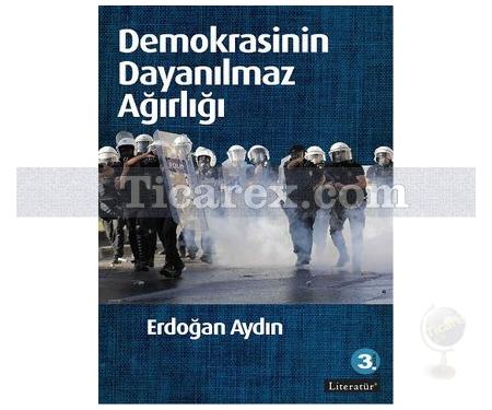 Demokrasinin Dayanılmaz Ağırlığı | Erdoğan Aydın - Resim 1