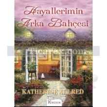 Hayallerimin Arka Bahçesi | Katherine Allred