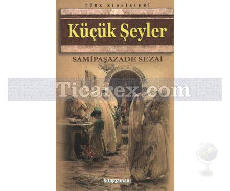 Küçük Şeyler | Samipaşazade Sezai - Resim 1