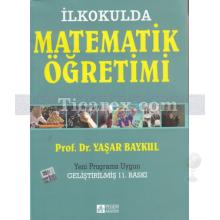 İlkokulda Matematik Öğretimi | Yaşar Baykul