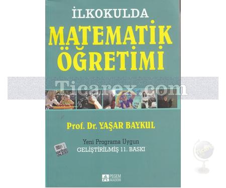 İlkokulda Matematik Öğretimi | Yaşar Baykul - Resim 1