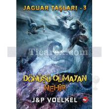 Jaguar Taşları 3 - Dönüşü Olmayan Nehir | J&P Voelkel