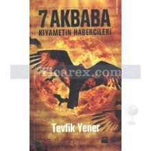 7 Akbaba | Kıyametin Habercileri | Tevfik Yener