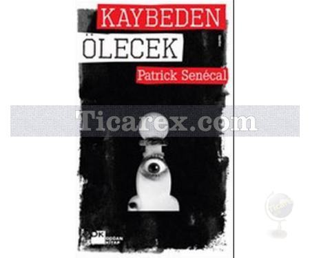 Kaybeden Ölecek | Patrick Senecal - Resim 1
