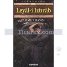 Leyal-i Iztırab | Ahmet Rasim