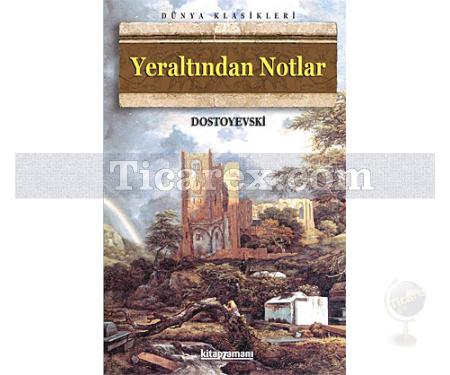 Yeraltından Notlar | Fyodor Mihayloviç Dostoyevski - Resim 1