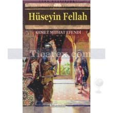 Hüseyin Fellah | Ahmet Mithat Efendi