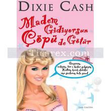 Madem Gidiyorsun Çöpü de Götür | Dixie Cash