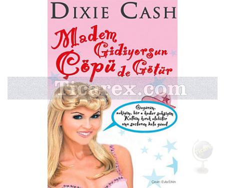 Madem Gidiyorsun Çöpü de Götür | Dixie Cash - Resim 1