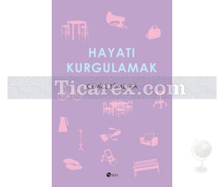 Hayatı Kurgulamak | Cemile Sümeyra - Resim 1