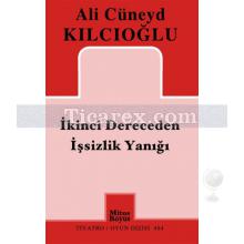 İkinci Dereceden İşsizlik Yanığı | Ali Cüneyd Kılcıoğlu