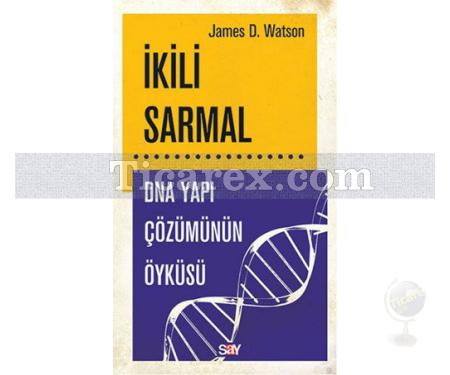 İkili Sarmal | DNA Yapı Çözümünün Öyküsü | James D. Watson - Resim 1